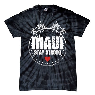 Pray For Maui Hawaii Strong Maui Tie-Dye T-Shirt