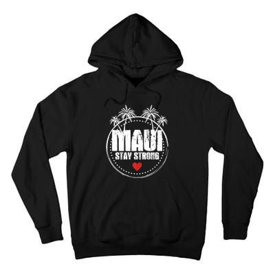 Pray For Maui Hawaii Strong Maui Tall Hoodie