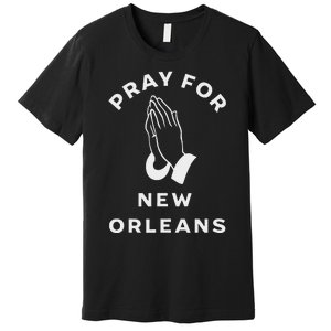 Pray For New Orleans Premium T-Shirt