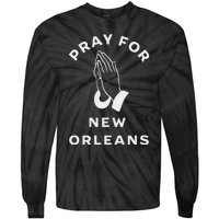 Pray For New Orleans Tie-Dye Long Sleeve Shirt