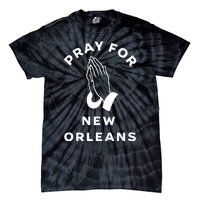 Pray For New Orleans Tie-Dye T-Shirt