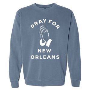 Pray For New Orleans Garment-Dyed Sweatshirt