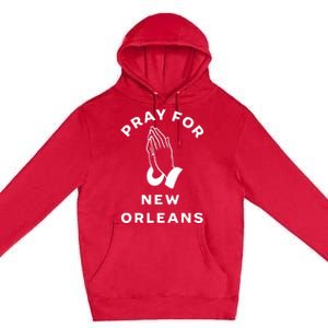 Pray For New Orleans Premium Pullover Hoodie