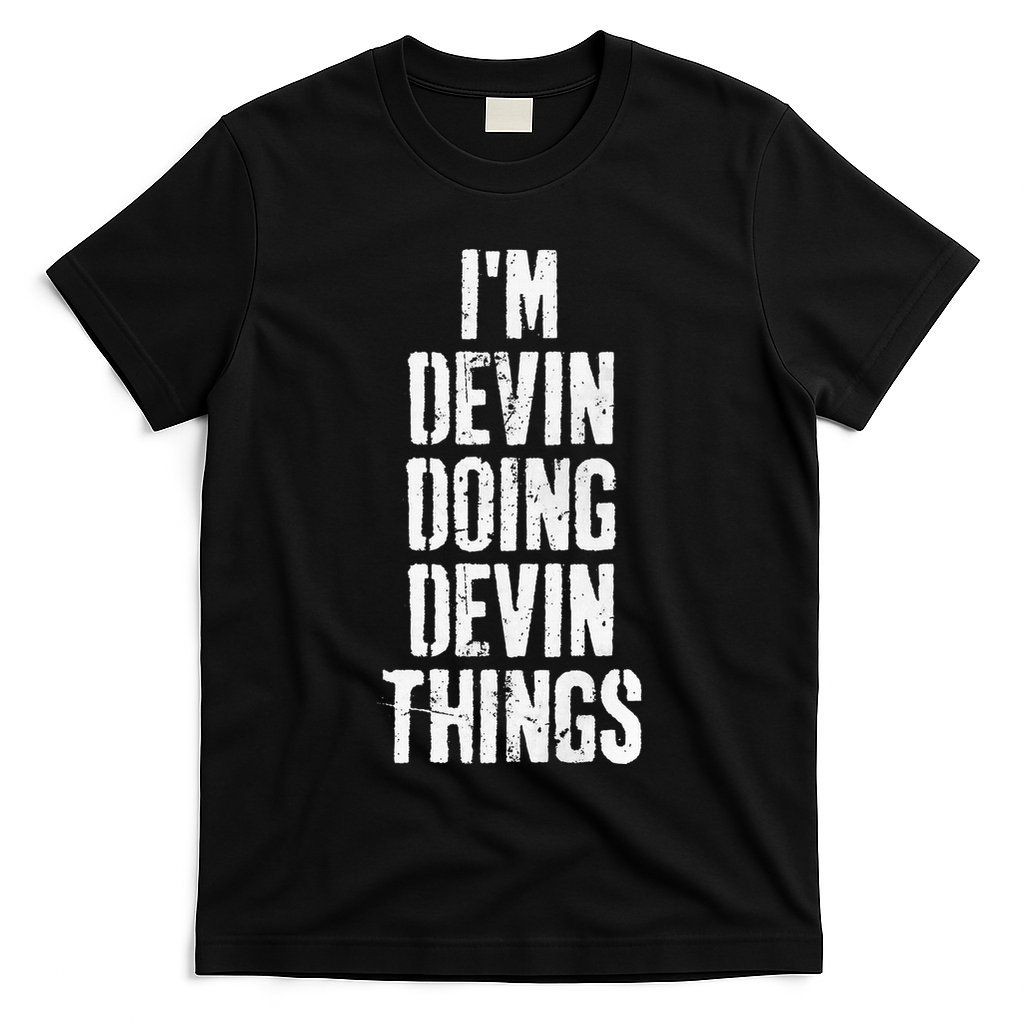 Personalized First Name I'm Devin Doing Devin Things  T-Shirt
