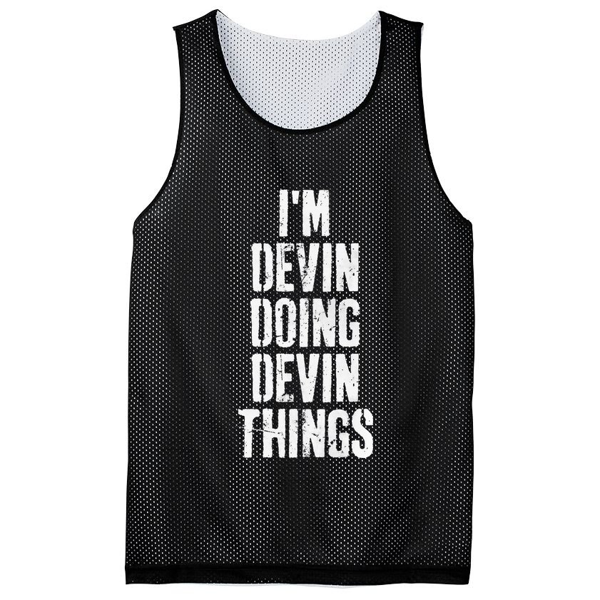 Personalized First Name I'm Devin Doing Devin Things  Mesh Reversible Basketball Jersey Tank