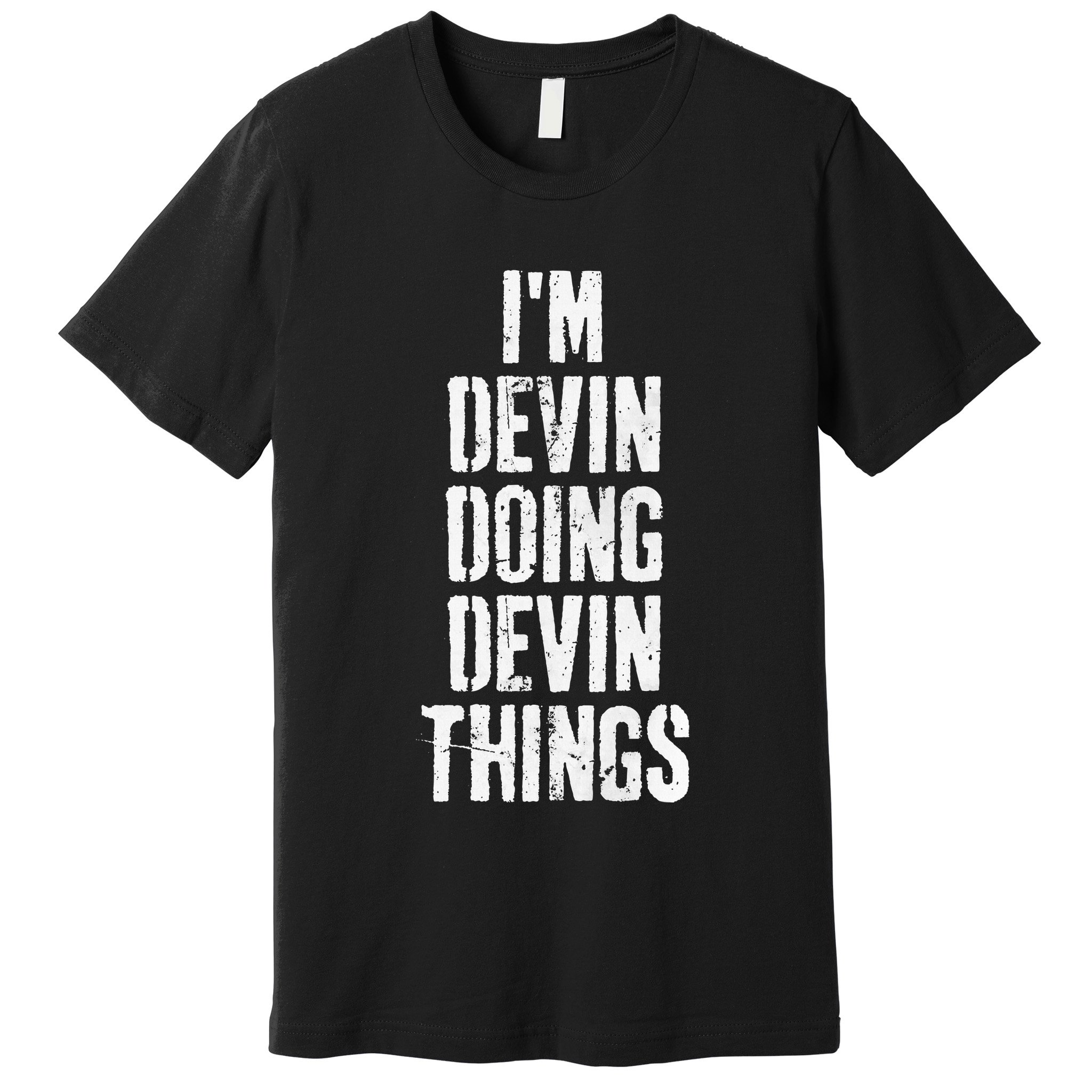 Personalized First Name I'm Devin Doing Devin Things  Premium T-Shirt