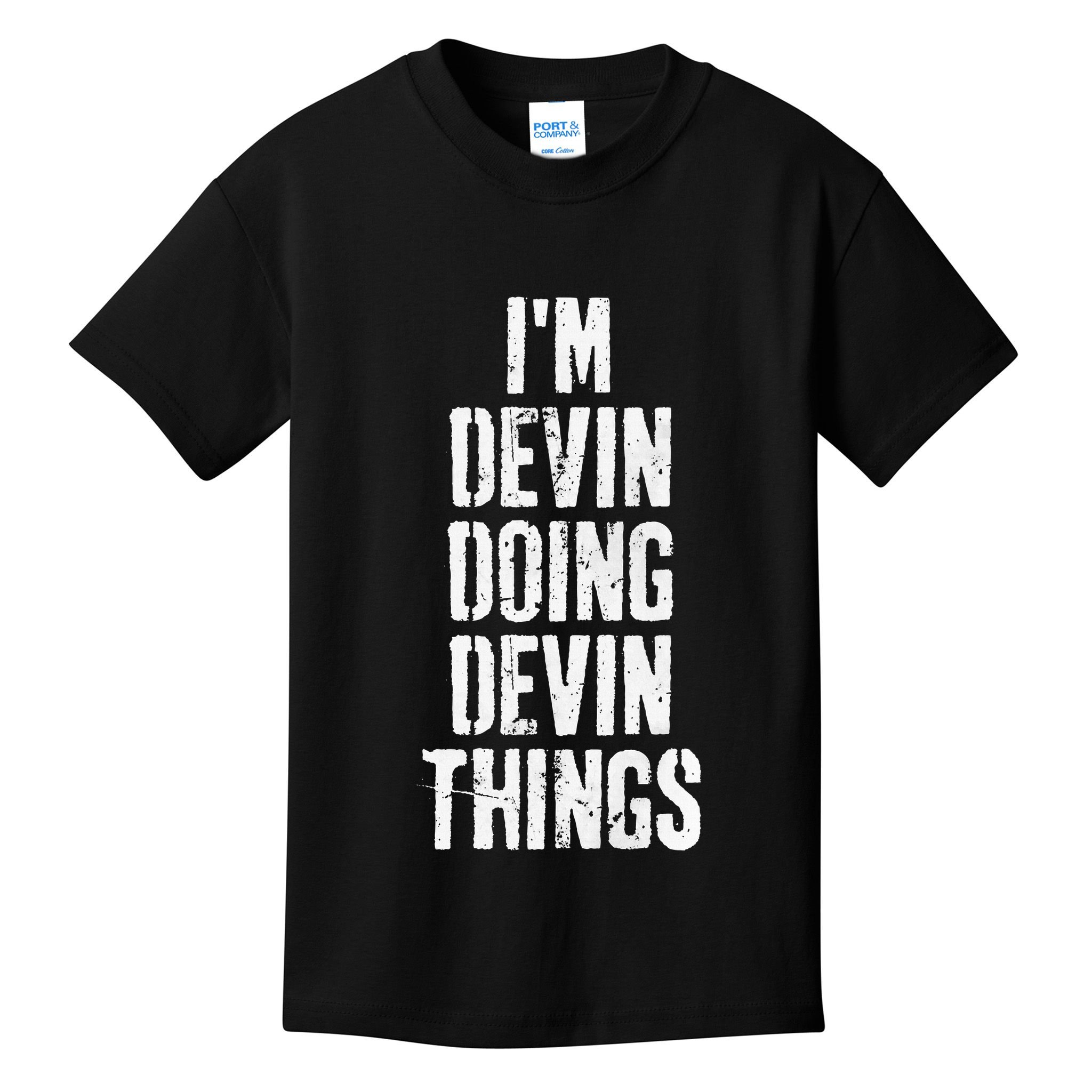 Personalized First Name I'm Devin Doing Devin Things  Kids T-Shirt