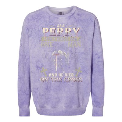 Perry Family Name He Died On The Cross Colorblast Crewneck Sweatshirt