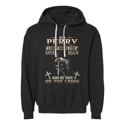 Perry Family Name He Died On The Cross Garment-Dyed Fleece Hoodie