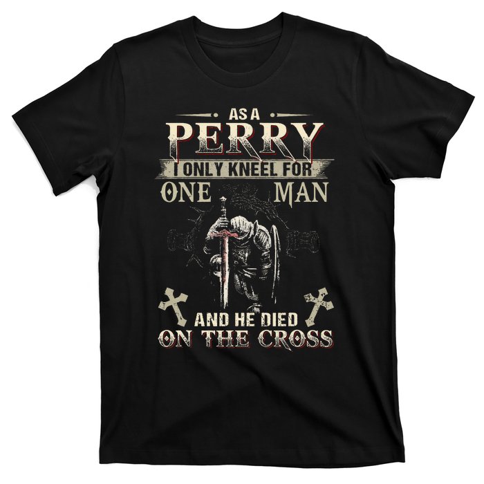 Perry Family Name He Died On The Cross T-Shirt