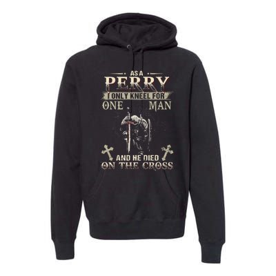 Perry Family Name He Died On The Cross Premium Hoodie