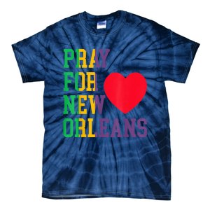 Pray For New Orleans Support Never Forget Nola Orleans Tie-Dye T-Shirt