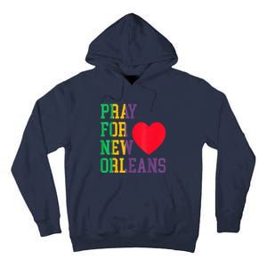 Pray For New Orleans Support Never Forget Nola Orleans Tall Hoodie