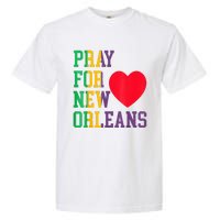 Pray For New Orleans Support Never Forget Nola Orleans Garment-Dyed Heavyweight T-Shirt