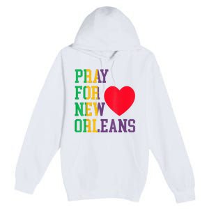 Pray For New Orleans Support Never Forget Nola Orleans Premium Pullover Hoodie