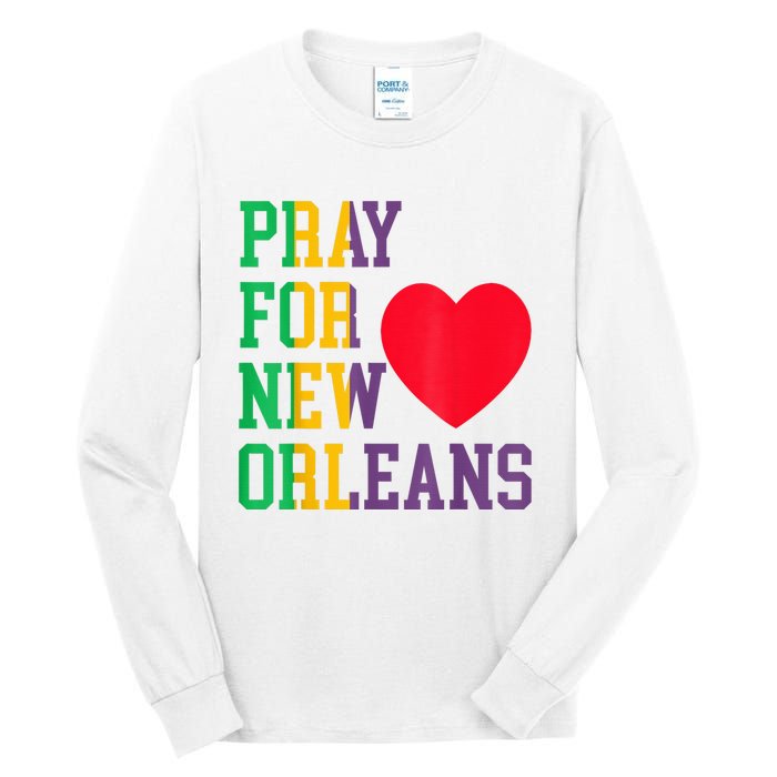 Pray For New Orleans Support Never Forget Nola Orleans Tall Long Sleeve T-Shirt