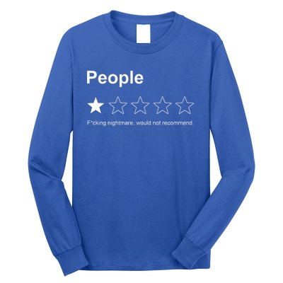 People F*cking Nightmare Would Not Recommend Funny Star Long Sleeve Shirt