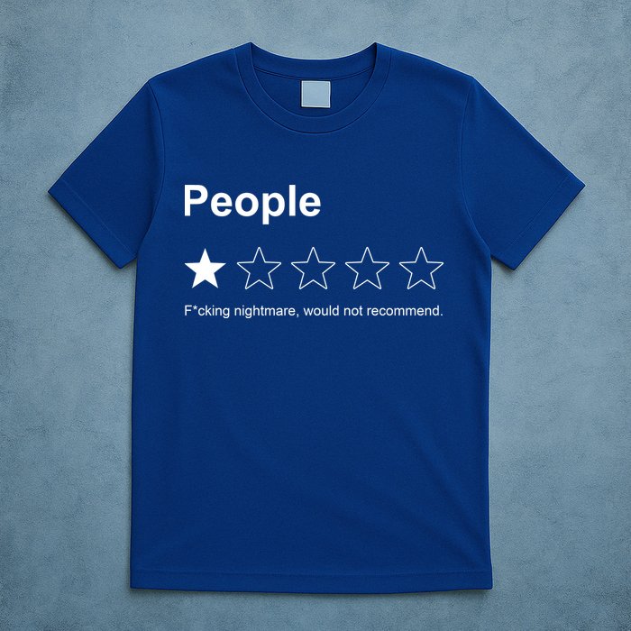 People F*cking Nightmare Would Not Recommend Funny Star T-Shirt