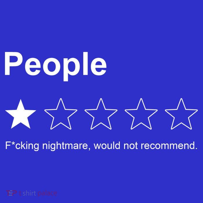 People F*cking Nightmare Would Not Recommend Funny Star T-Shirt
