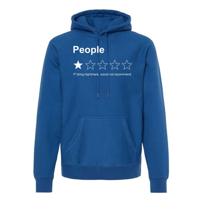 People F*cking Nightmare Would Not Recommend Funny Star Premium Hoodie