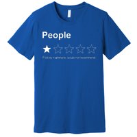 People F*cking Nightmare Would Not Recommend Funny Star Premium T-Shirt