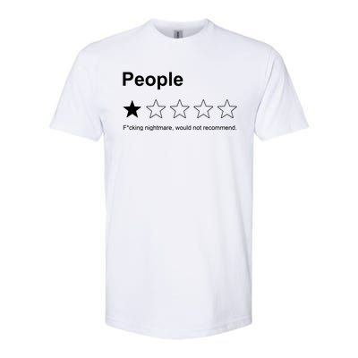 People F*cking Nightmare Would Not Recommend Funny Star Softstyle CVC T-Shirt