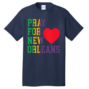 Pray For New Orleans Support Never Forget Nola Orleans Tall T-Shirt