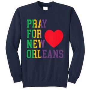 Pray For New Orleans Support Never Forget Nola Orleans Tall Sweatshirt