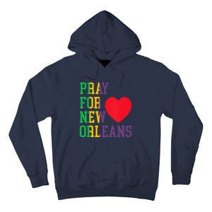 Pray For New Orleans Support Never Forget Nola Orleans Tall Hoodie