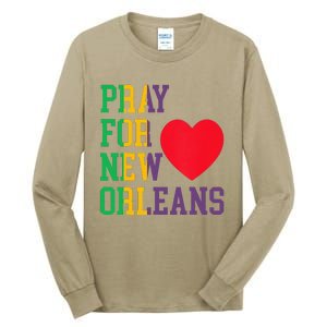 Pray For New Orleans Support Never Forget Nola Orleans Tall Long Sleeve T-Shirt