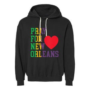 Pray For New Orleans Support Never Forget Nola Orleans Garment-Dyed Fleece Hoodie