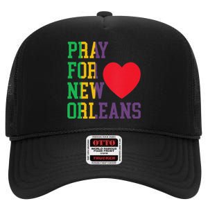 Pray For New Orleans Support Never Forget Nola Orleans High Crown Mesh Back Trucker Hat