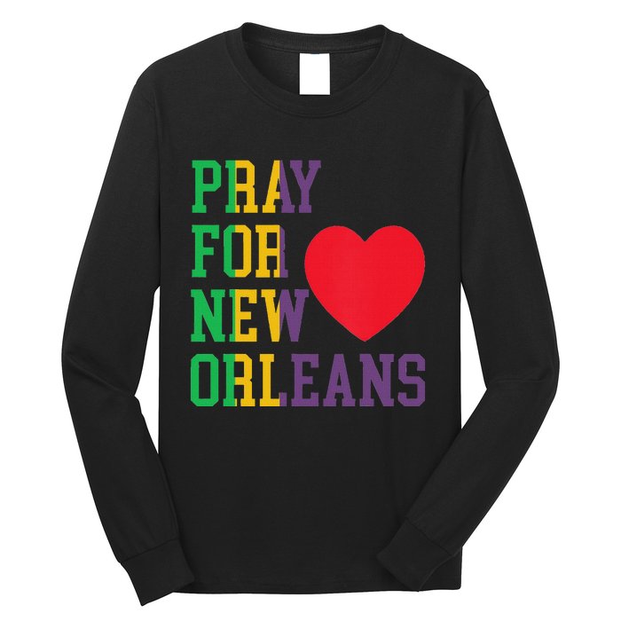 Pray For New Orleans Support Never Forget Nola Orleans Long Sleeve Shirt