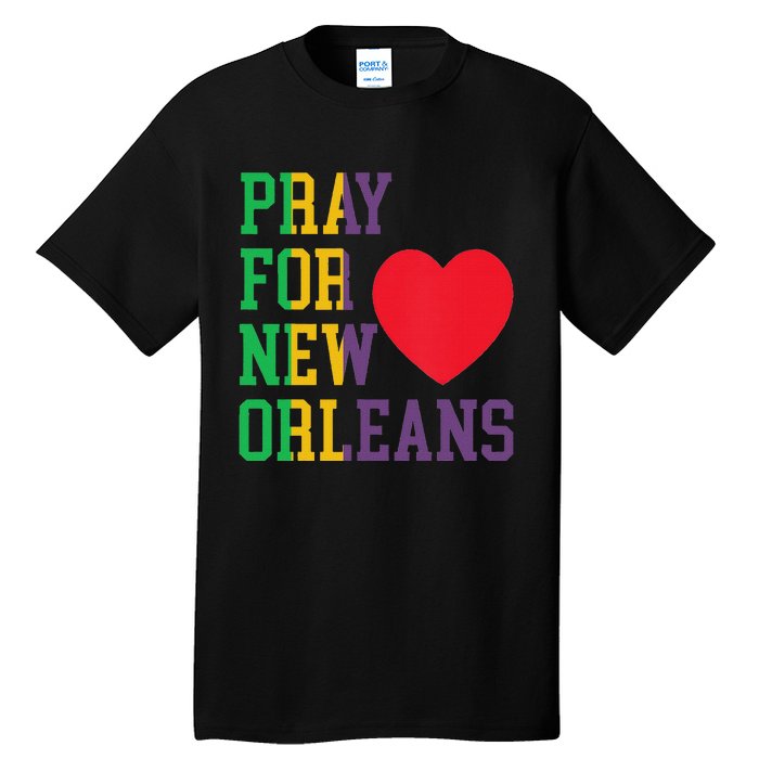 Pray For New Orleans Support Never Forget Nola Orleans Tall T-Shirt