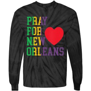 Pray For New Orleans Support Never Forget Nola Orleans Tie-Dye Long Sleeve Shirt