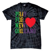 Pray For New Orleans Support Never Forget Nola Orleans Tie-Dye T-Shirt