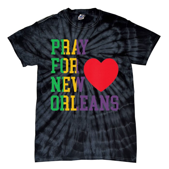 Pray For New Orleans Support Never Forget Nola Orleans Tie-Dye T-Shirt