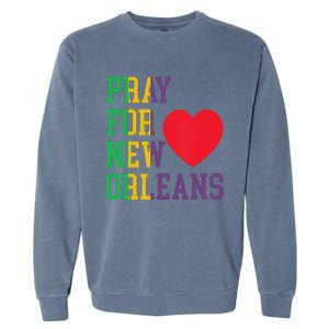 Pray For New Orleans Support Never Forget Nola Orleans Garment-Dyed Sweatshirt