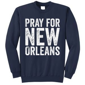 Pray For New Orleans Nola Strong 2025 Support Sweatshirt