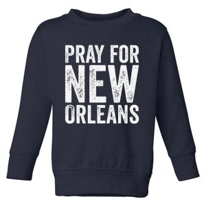 Pray For New Orleans Nola Strong 2025 Support Toddler Sweatshirt