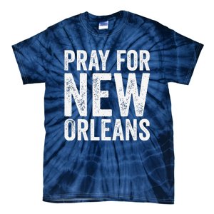 Pray For New Orleans Nola Strong 2025 Support Tie-Dye T-Shirt