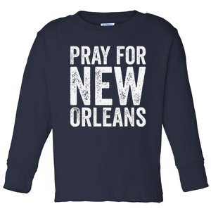 Pray For New Orleans Nola Strong 2025 Support Toddler Long Sleeve Shirt