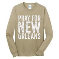 Pray For New Orleans Nola Strong 2025 Support Tall Long Sleeve T-Shirt