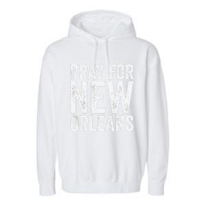 Pray For New Orleans Nola Strong 2025 Support Garment-Dyed Fleece Hoodie