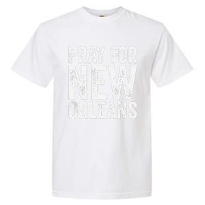 Pray For New Orleans Nola Strong 2025 Support Garment-Dyed Heavyweight T-Shirt