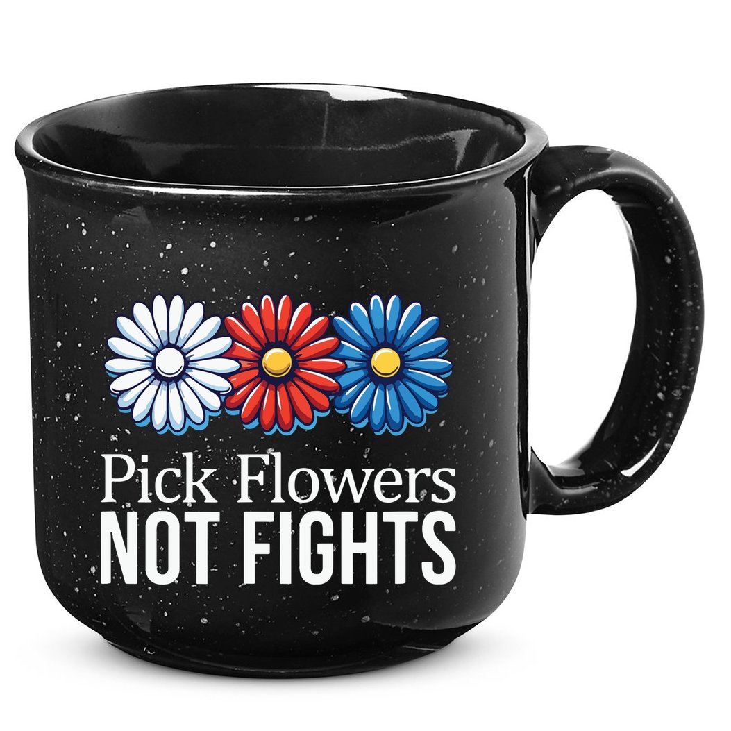 Pick Flowers Not Fights 15oz Campfire Ceramic Mug