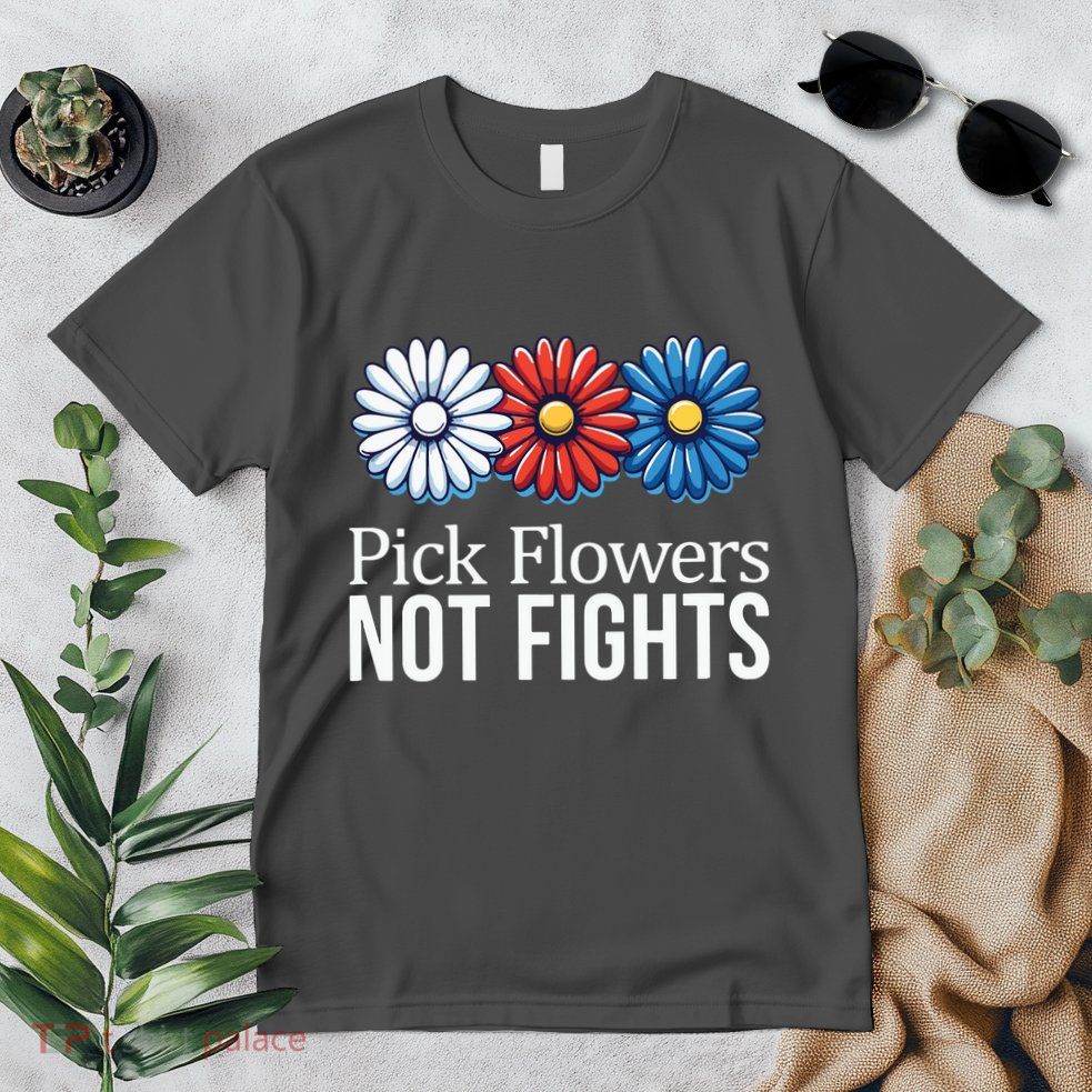 Pick Flowers Not Fights Premium T-Shirt
