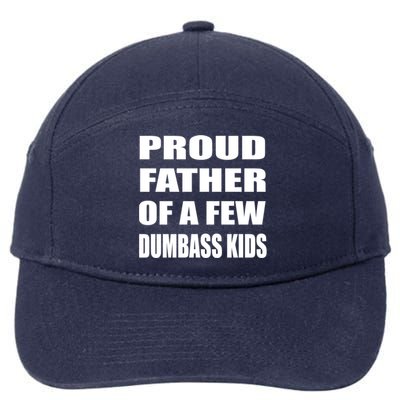 Proud Father Of A Few Dumbass Fathers Day Gift 7-Panel Snapback Hat