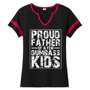 Proud Father Of A Few Dumbass Kids Funny Gift For Fathers Ladies Halftime Notch Neck Tee