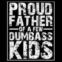 Proud Father Of A Few Dumbass Kids Funny Gift For Fathers City Backpack